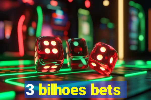 3 bilhoes bets